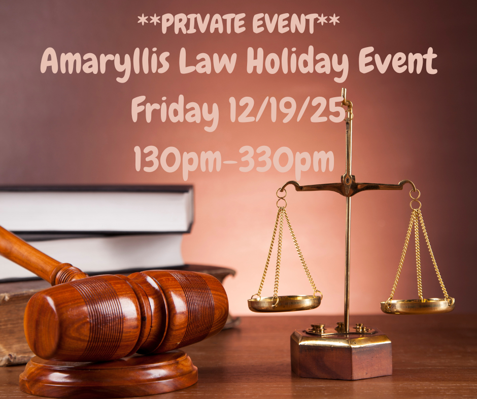 12/19/25 (Friday) Amaryllis Law Holiday Event 130pm - 330pm