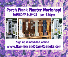 03/29/25 (Saturday) Porch Plank Planter Workshop! 1pm-330pm