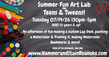 07/14/26 (Tuesday) Teens & Tweens Summer Fun Art Lab! 130pm - 5pm