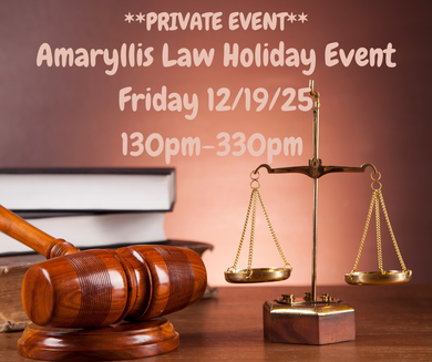 12/19/25 (Friday) Amaryllis Law Holiday Event 130pm - 330pm