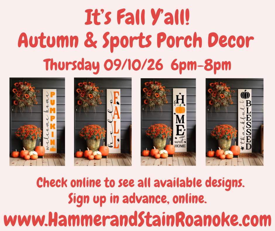 09/10/26 (Thursday) It's Fall Y'all! Autumn & Sports Porch Decor! 6pm - 8pm