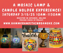 03/15/25 (Saturday) Mosaic Lamp & Candle Holder Experience! 10am - 1130am