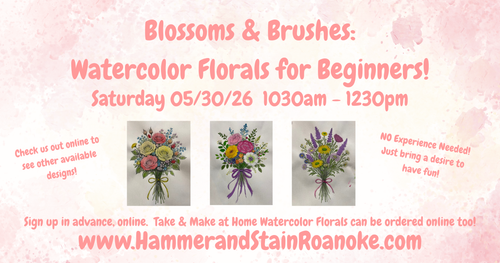 05/30/26 (Saturday) Blossoms & Brushes: Watercolor Florals for Beginners! 1030am - 1230pm