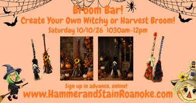 10/10/26 (Saturday) Broom Bar! Create Your Own Decorative Broom! 1030am - 12pm