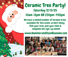 12/13/25 (Saturday) Ceramic Tree Party! 10am-12pm or 230pm-430pm