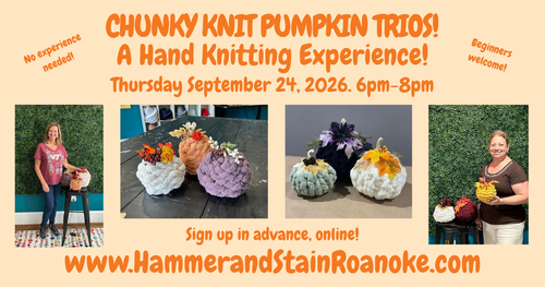 09/24/26 (Thursday) Chunky Knit Pumpkin Trio Experience! 6pm - 8pm