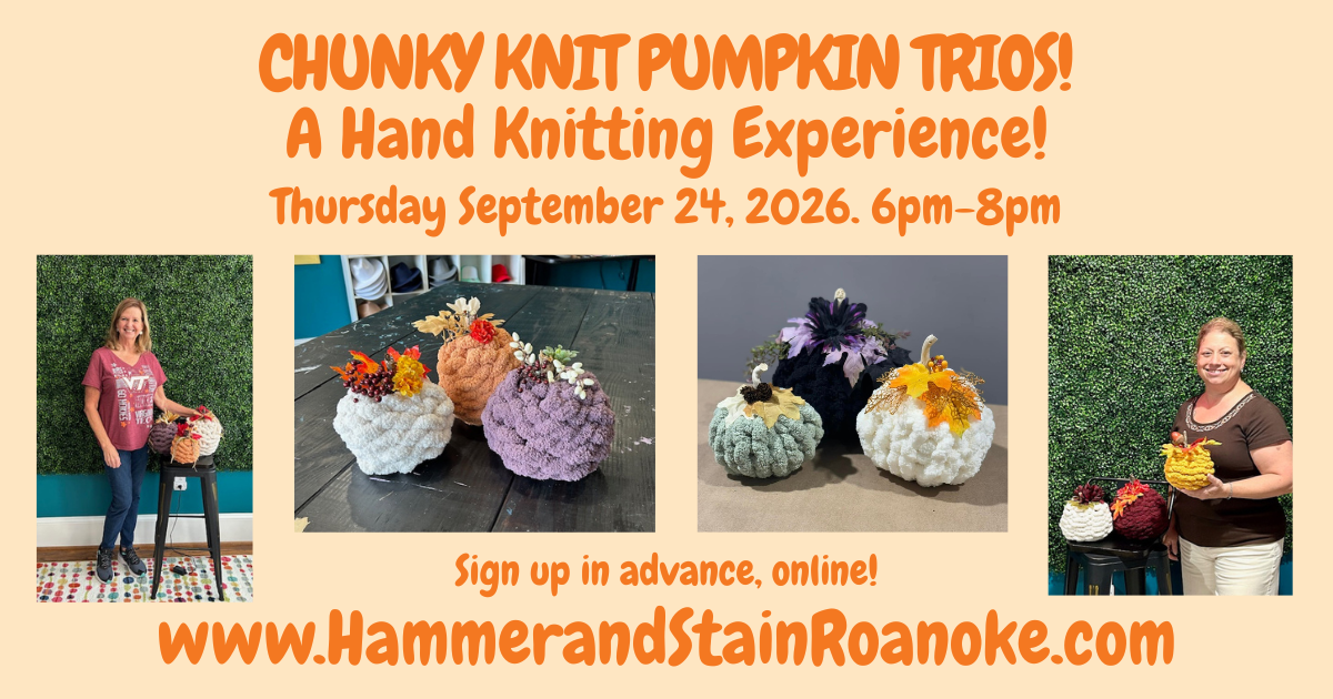 09/24/26 (Thursday) Chunky Knit Pumpkin Trio Experience! 6pm - 8pm