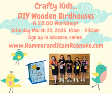 03/22/25 (Saturday) Crafty Kids...DIY Wooden Birdhouses! 10am - 1130am