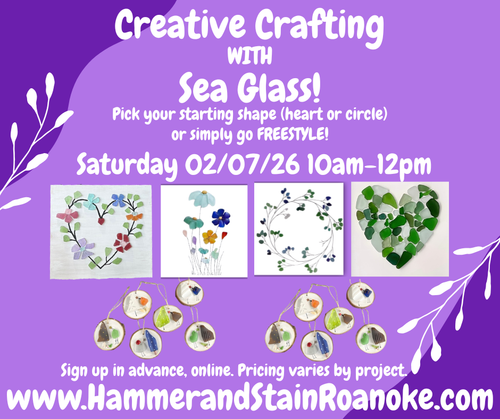 02/07/26 (Saturday) Creative Crafting with Sea Glass! 10am - 12pm