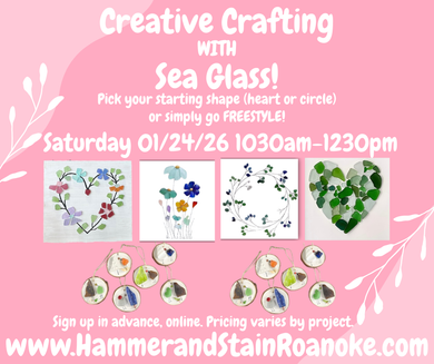01/24/26 (Saturday) Creative Crafting with Sea Glass! 1030am - 1230pm