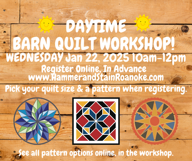 01/22/25 DAYTIME BARN QUILT WORKSHOP! 10am - 12pm