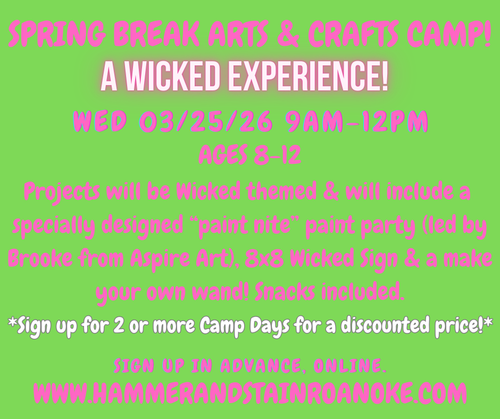 03/25/26 (Wednesday) Spring Break Arts & Crafts Camp! A Wicked Experience! 9am - 12pm