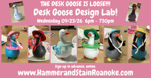 09/23/26 (Wednesday) Desk Goose Design Lab! 6pm - 730pm