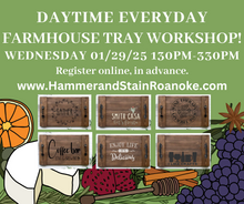 01/29/25 DAYTIME Everyday Farmhouse Tray Workshop! 130pm - 330pm