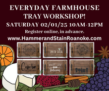 02/01/25 Everyday Farmhouse Tray Workshop! 10am - 12pm