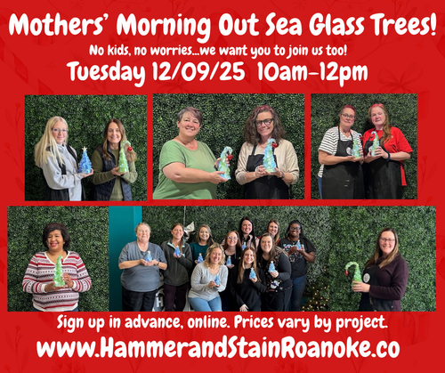 12/09/25 (Tuesday) Mothers' Morning Out Sea Glass Trees! 10am - 12pm