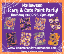 10/09/25 (Thursday) Halloween...Scary & Cute Paint Party! 6pm - 8pm