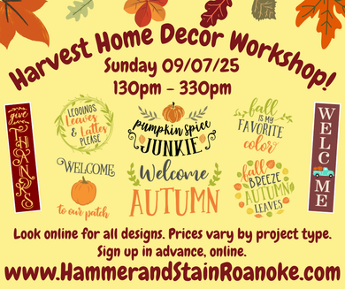 09/07/25 (Sunday) Harvest Home Decor Workshop!  130pm - 330pm