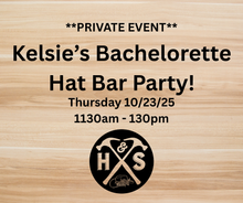 10/23/25 (Thursday) Kelsie's Bachelorette Hat Bar Party!  1130am-130pm