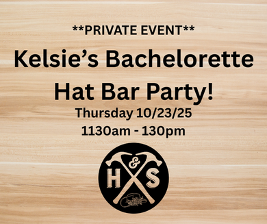 10/23/25 (Thursday) Kelsie's Bachelorette Hat Bar Party!  1130am-130pm