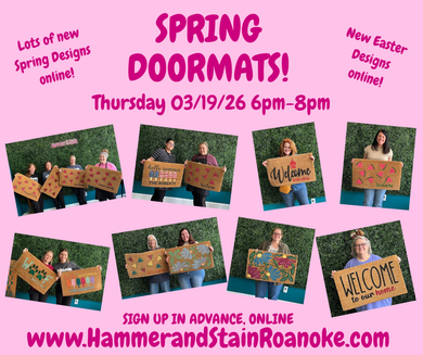 03/19/26 (Thursday) Spring Doormats! 6pm - 8pm
