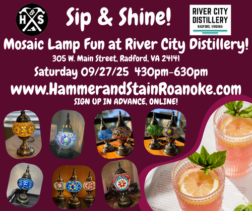 09/27/25 (Saturday) Sip & Shine! Mosaic Lamp Fun at River City Distillery! 430pm - 630pm