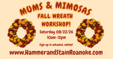 08/22/26 (Saturday) Mums & Mimosas: Fall Wreath Making Workshop! 10am - 12pm