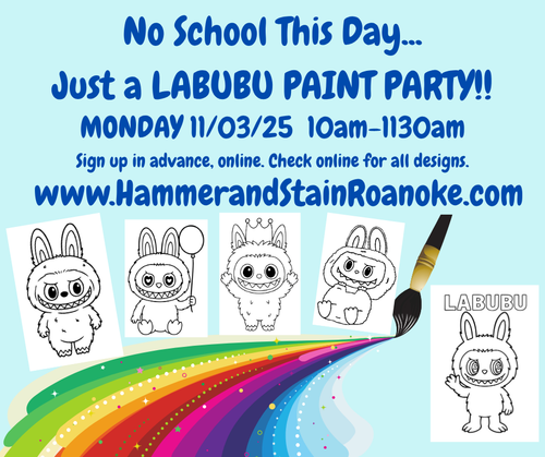 11/03/25 (Monday) No School Today! Just a Labubu Paint Party! 10am - 1130am
