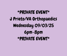 09/03/25 (Wednesday) J Prieto/VA Orthopaedics Private Event! 6pm - 8pm *PRIVATE EVENT*