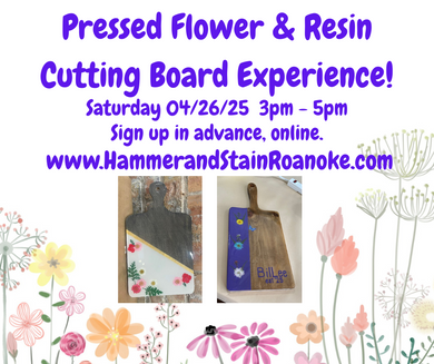 04/26/25 (Saturday) Pressed Flower Cutting Board Experience!! 3pm - 5pm