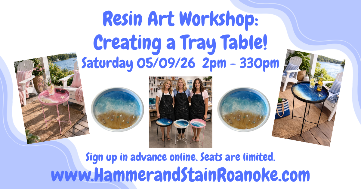 05/09/26 (Saturday) Resin Art Workshop: Creating a Tray Table! 2pm -330pm