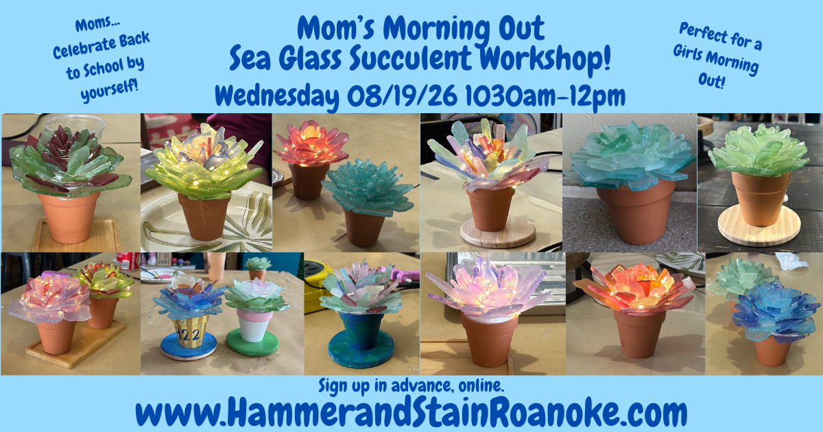 08/19/26 (Wednesday) Mom's Morning Out Sea Glass Succulent Workshop!  1030am - 12pm