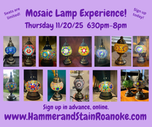 11/20/25 (Thursday) Mosaic Lamp Experience! 630pm - 8pm