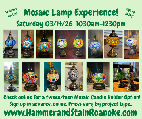 03/14/26 (Saturday) Mosaic Lamp Experience! 1030am - 1230pm