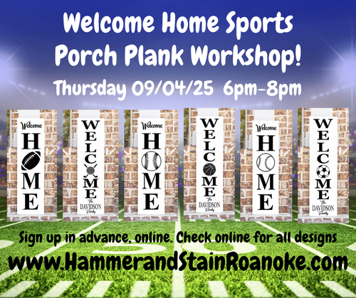 09/04/25 Welcome Home Sports Porch Plank Workshop!! 6pm - 8pm