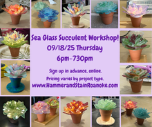 09/18/25 (Thursday) Sea Glass Succulent Workshop!  6pm - 730pm