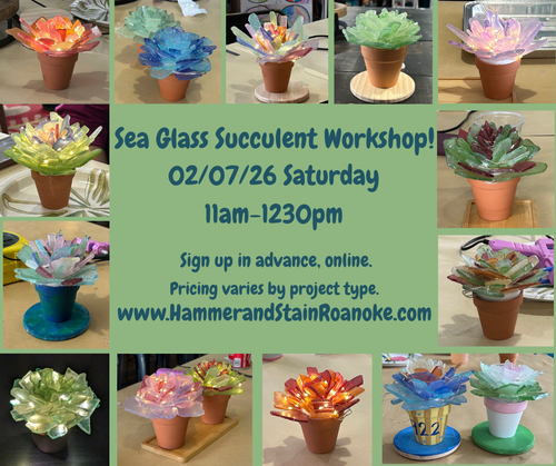 02/07/26 (Saturday) Sea Glass Succulent Workshop!  11am - 1230pm