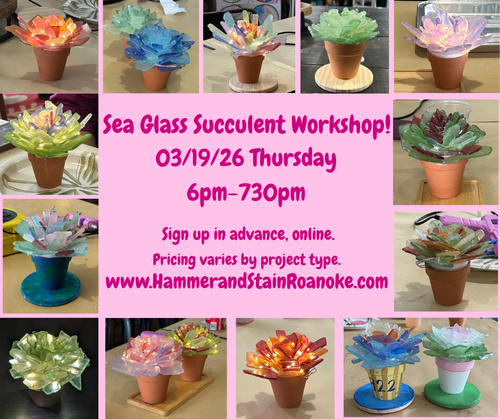 03/19/26 (Thursday) Sea Glass Succulent Workshop!  6pm - 730pm