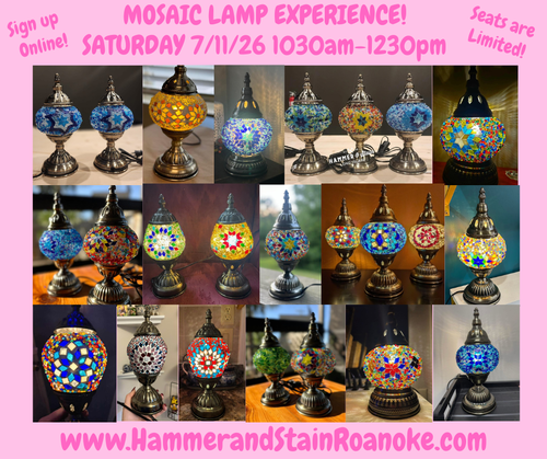07/11/26 (Saturday) Mosaic Lamp Experience! 1030am - 1230pm