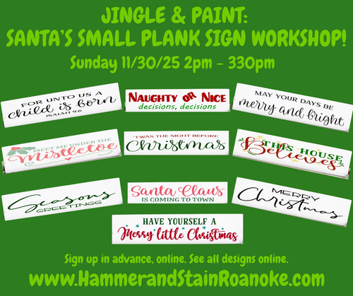 11/30/25 (Sunday) Jingle & Paint: Santa's Small Plank Sign Workshop! 2pm - 330pm