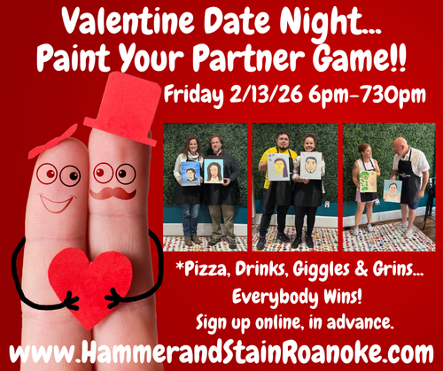 02/13/26 (Friday) Valentine Date Night--Paint Your Partner Game!  6pm - 730pm