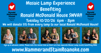 10/20/26 (Tuesday) Mosaic Lamp Benefit for the Ronald McDonald House SWVA! 6pm - 8pm