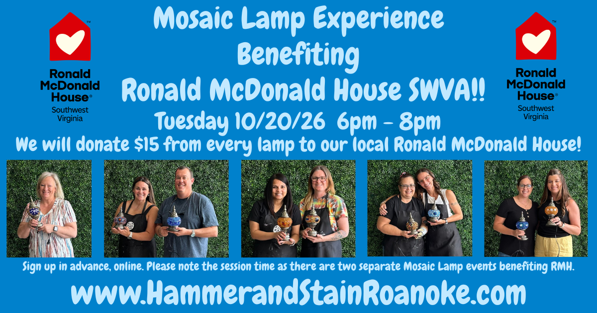 10/20/26 (Tuesday) Mosaic Lamp Benefit for the Ronald McDonald House SWVA! 6pm - 8pm