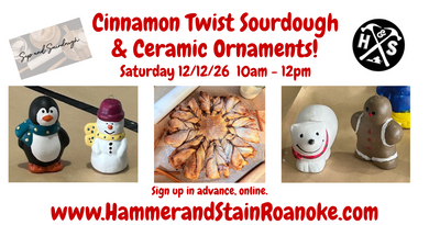 12/12/26 (Saturday) Cinnamon Twist Sourdough & Ceramic Ornaments! 10am - 12pm