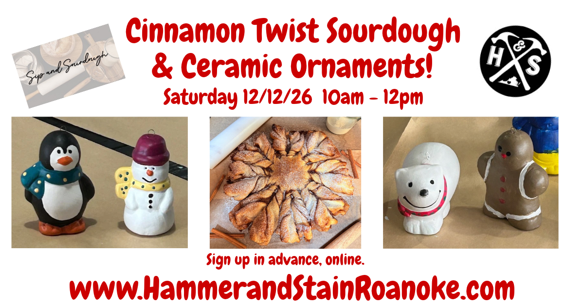12/12/26 (Saturday) Cinnamon Twist Sourdough & Ceramic Ornaments! 10am - 12pm