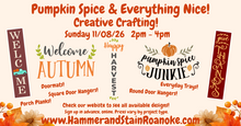 11/08/26 (Sunday) Pumpkin Spice & Everything Nice Creative Crafting!  2pm - 4pm