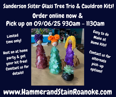 09/06/25 (Saturday) Sanderson Sister Glass Tree Trio Kit PICKUP! 930am - 1130am